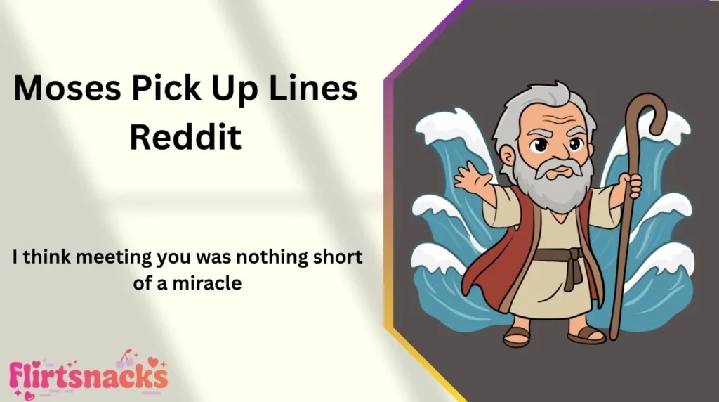 Moses Pick Up Lines Reddit
