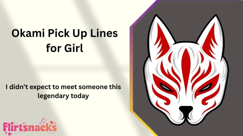 Okami Pick Up Lines for Girl