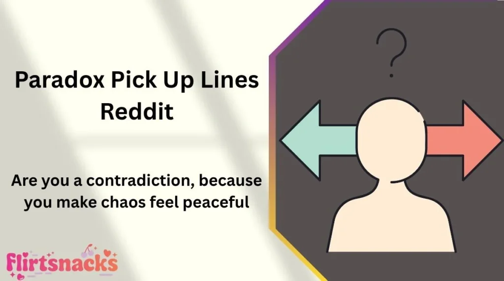 Paradox Pick Up Lines Reddit