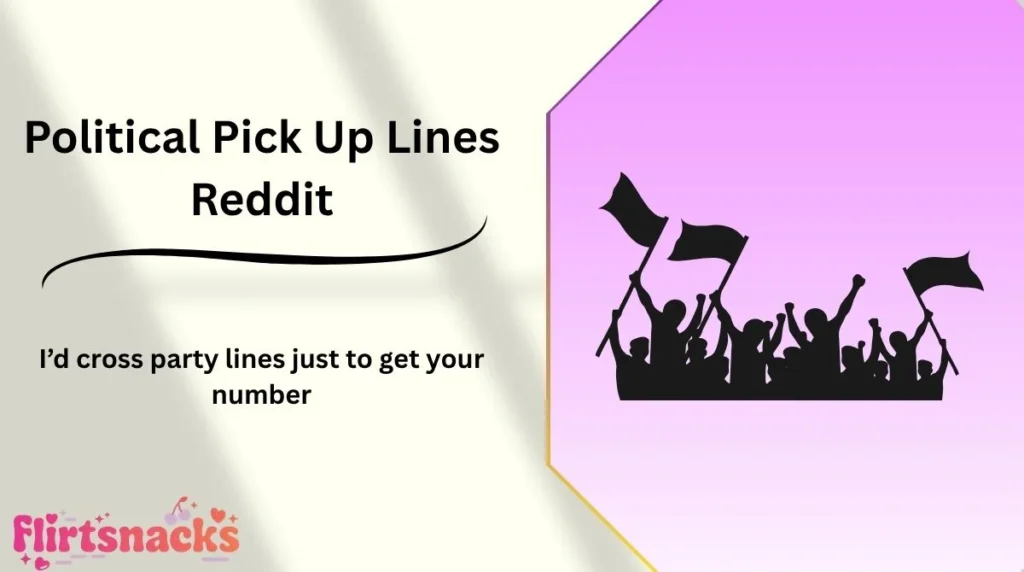 Political Pick Up Lines Reddit