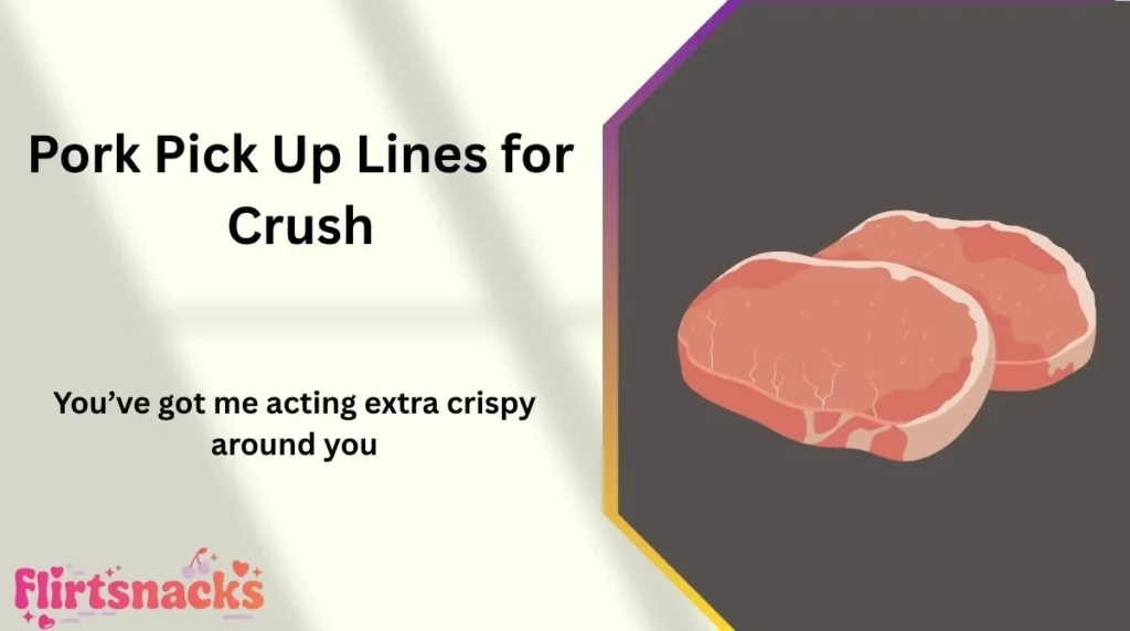 Pork Pick Up Lines for Crush