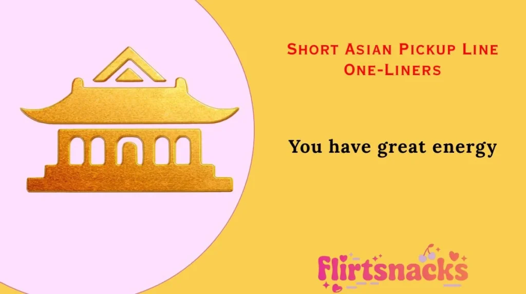 Short Asian Pickup Line One-Liners