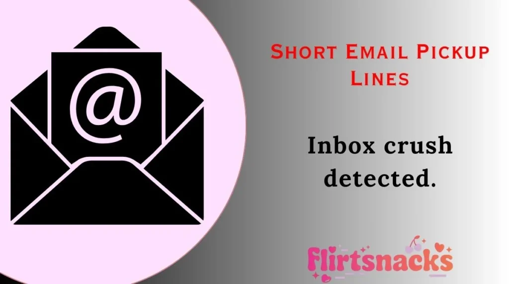 Short Email Pickup Lines