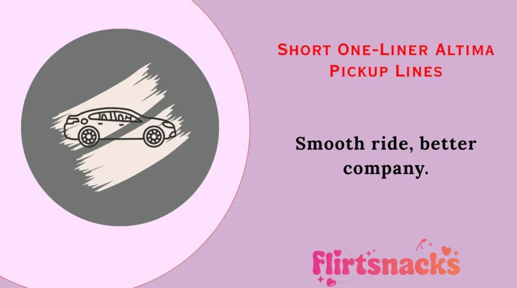 Short One-Liner Altima Pickup Lines