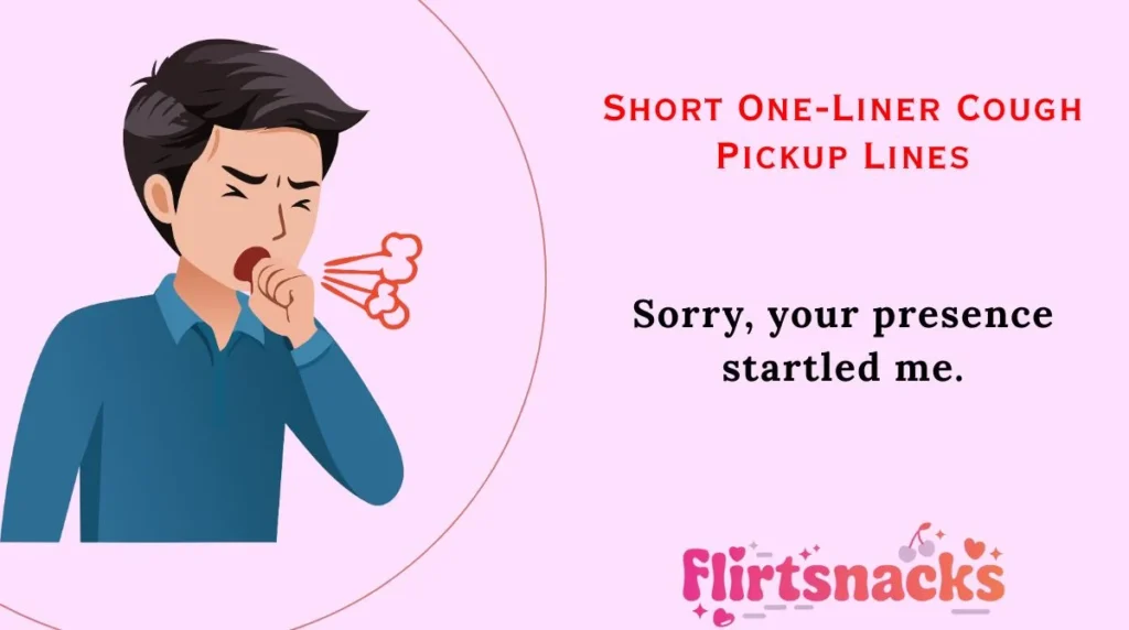 Short One-Liner Cough Pickup Lines