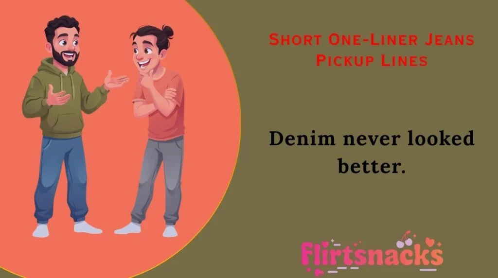 Short One-Liner Jeans Pickup Lines