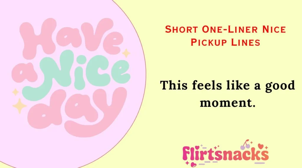 Short One-Liner Nice Pickup Lines