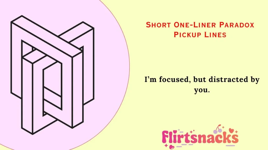 Short One-Liner Paradox Pickup Lines