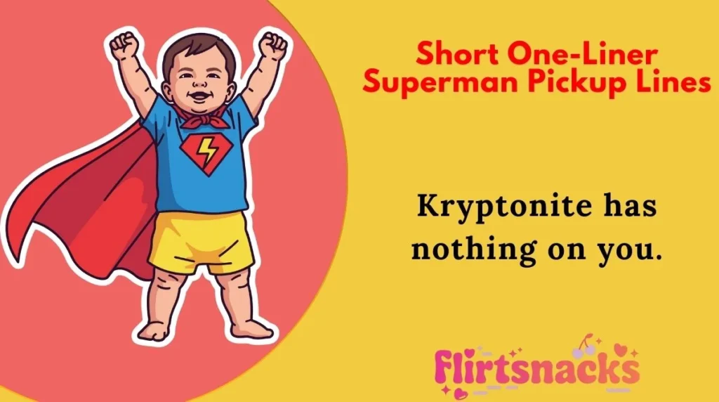 Short One-Liner Superman Pickup Lines
