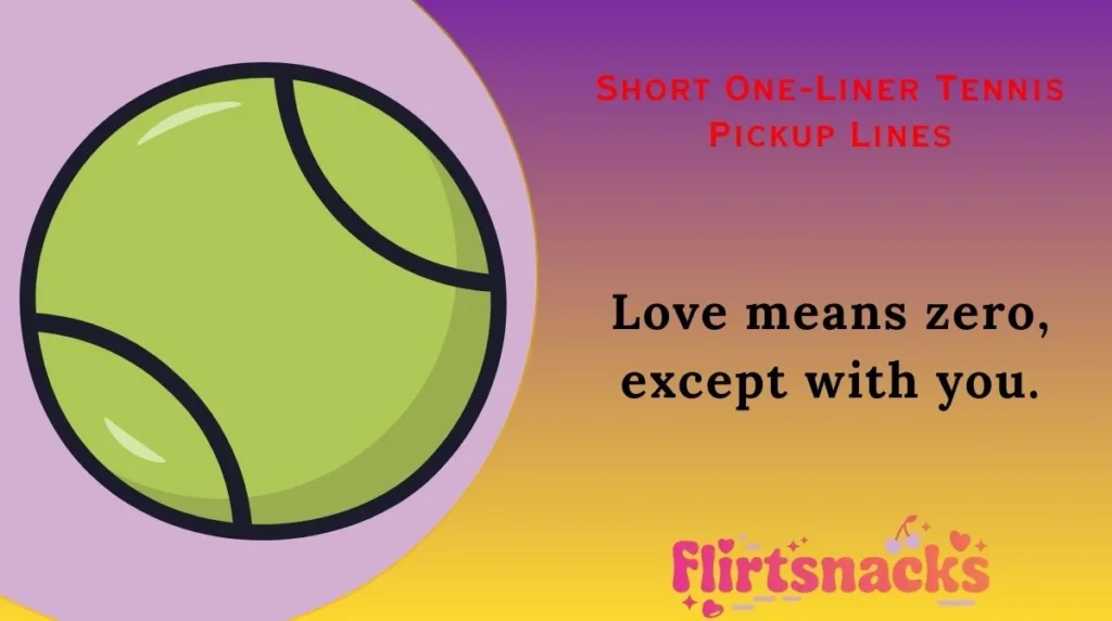 Short One-Liner Tennis Pickup Lines