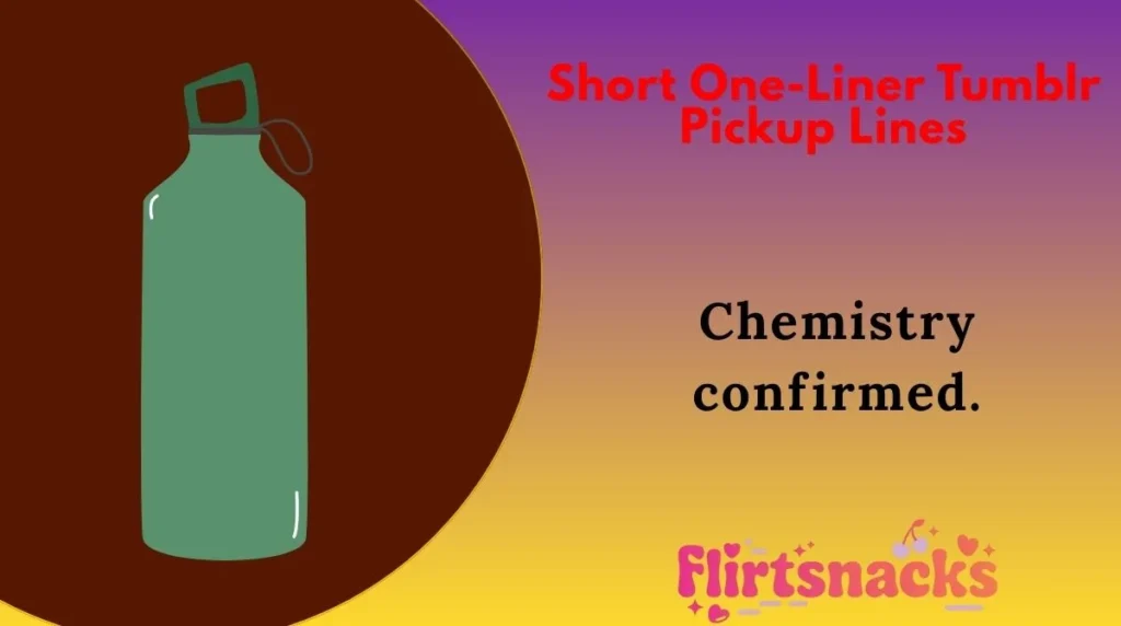 Short One-Liner Tumblr Pickup Lines