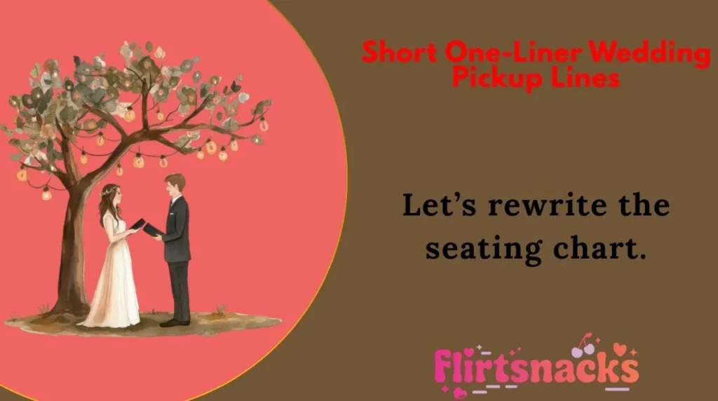 Short One-Liner Wedding Pickup Lines