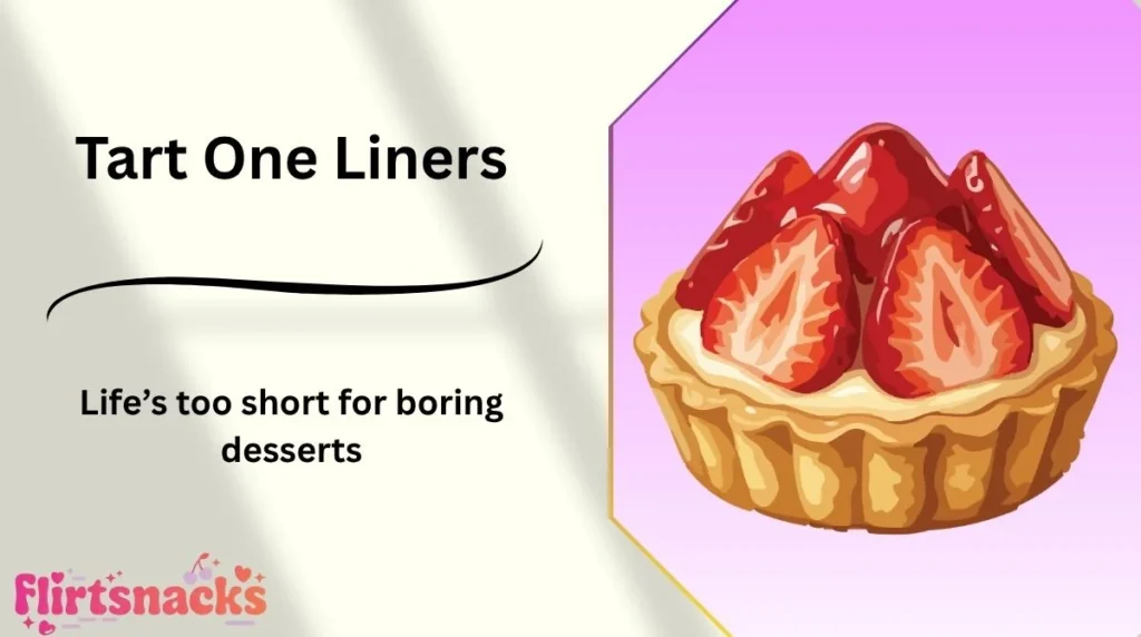 Tart One Liners
