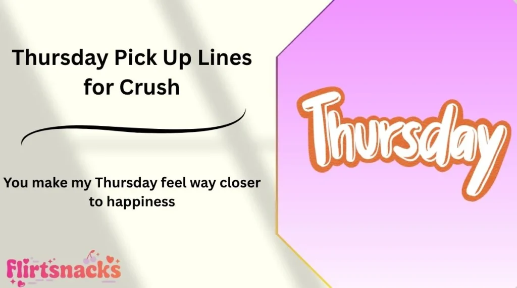 Thursday Pick Up Lines for Crush