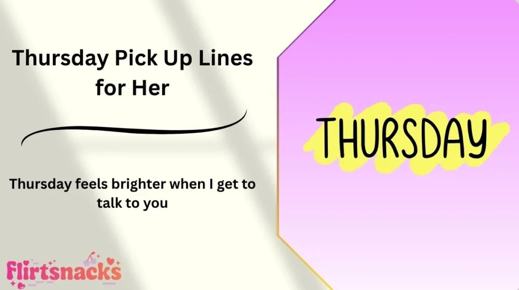 Thursday Pick Up Lines for Her