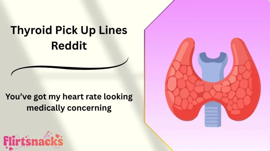 Thyroid Pick Up Lines Reddit
