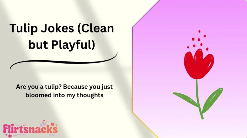 Tulip Jokes (Clean but Playful)