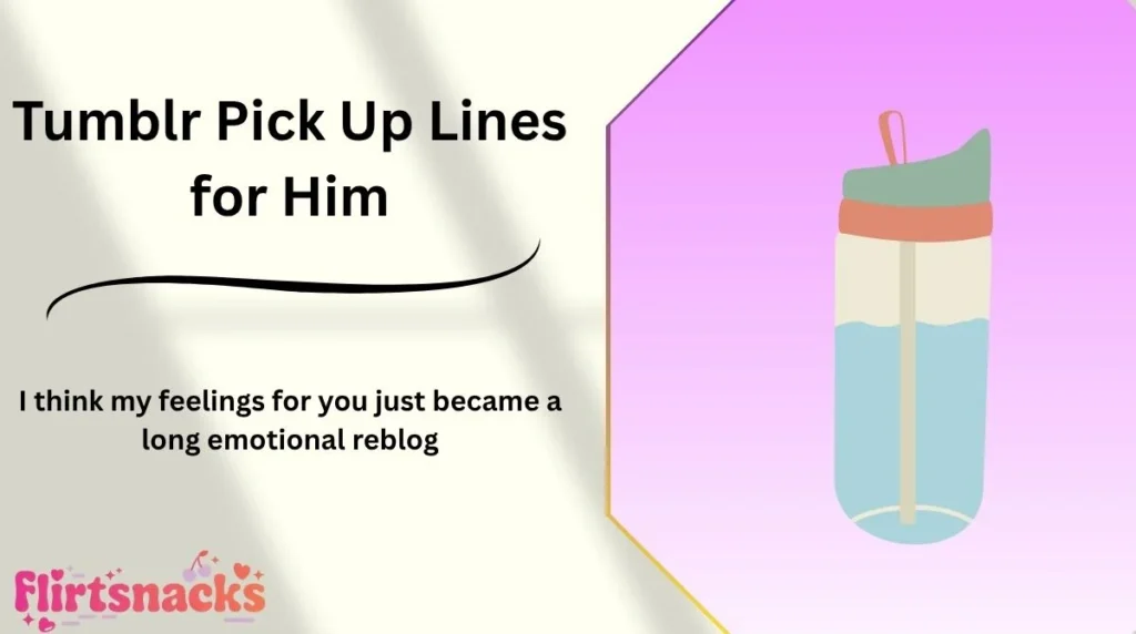 Tumblr Pick Up Lines for Him