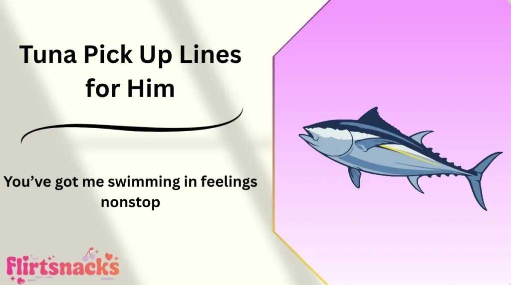 Tuna Pick Up Lines for Him