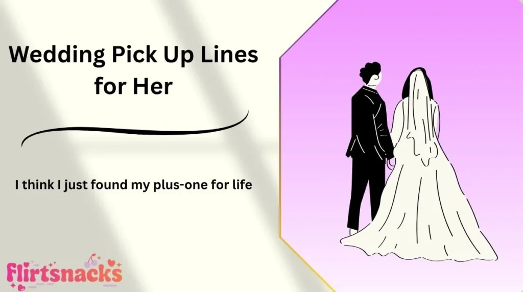 Wedding Pick Up Lines for Her