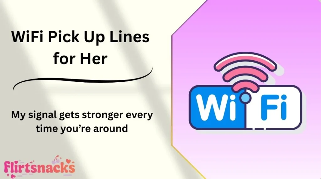WiFi Pick Up Lines for Her