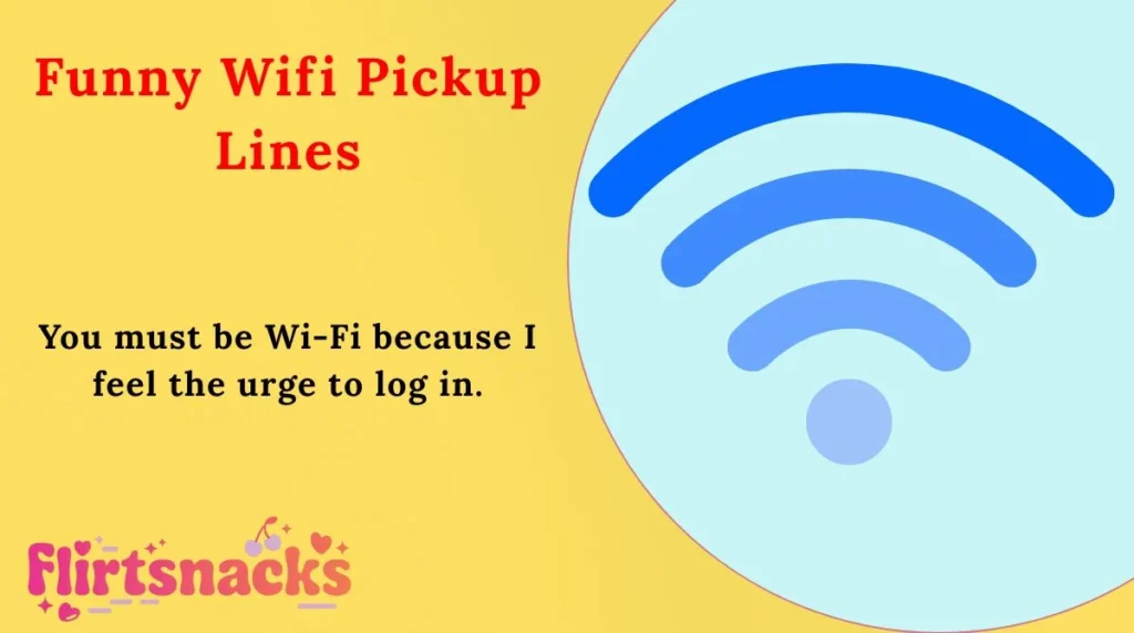 Funny Wifi Pickup Lines