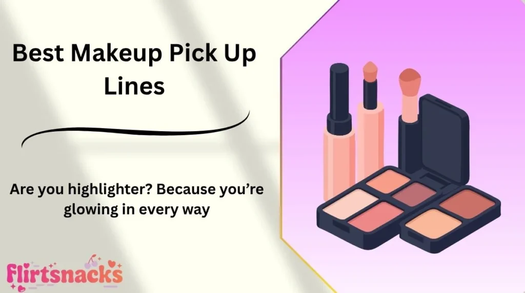 Best Makeup Pick Up Lines