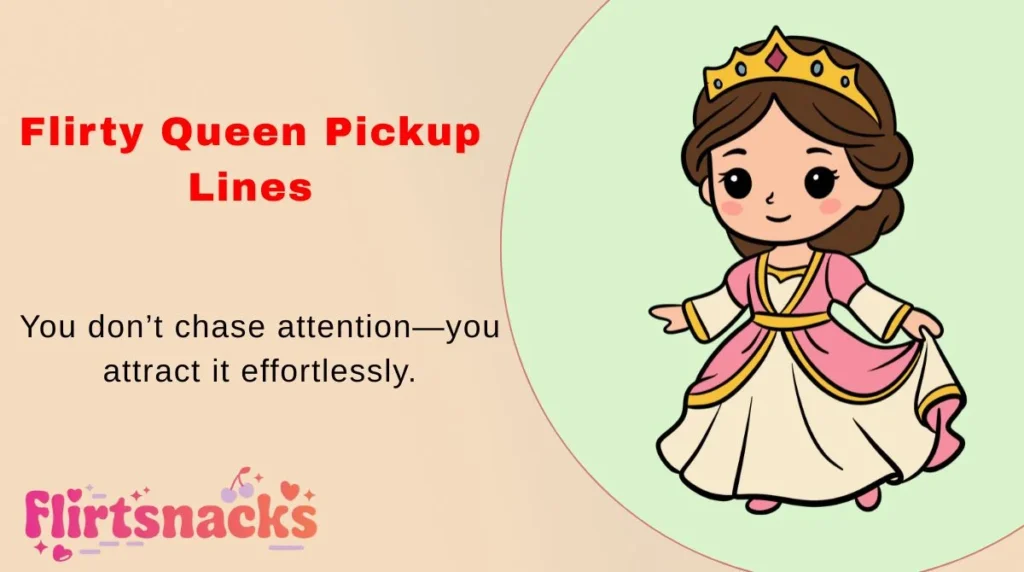 Flirty Queen Pickup Lines