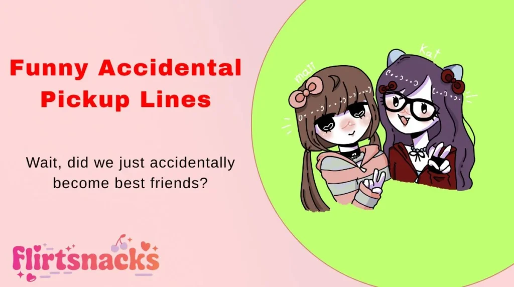 Funny Accidental Pickup Lines