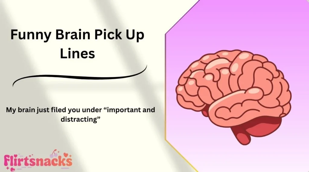 Funny Brain Pick Up Lines
