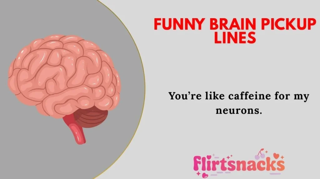 Funny Brain Pickup Lines
