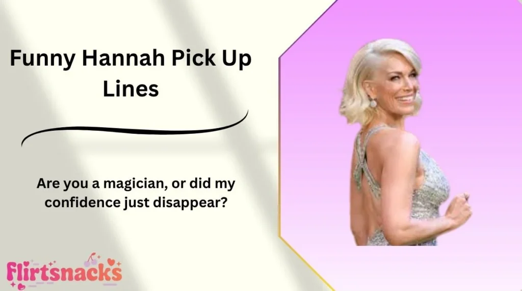 Funny Hannah Pick Up Lines