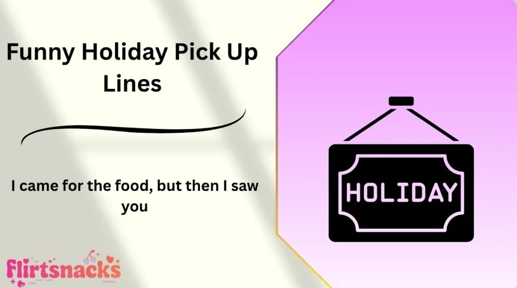 Funny Holiday Pick Up Lines