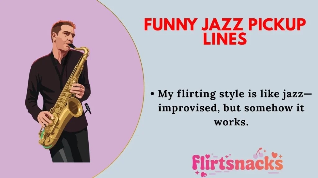 Funny Jazz Pickup Lines
