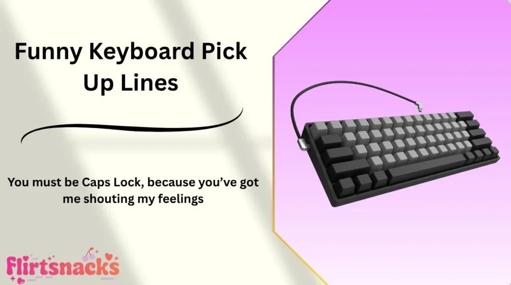 Funny Keyboard Pick Up Lines