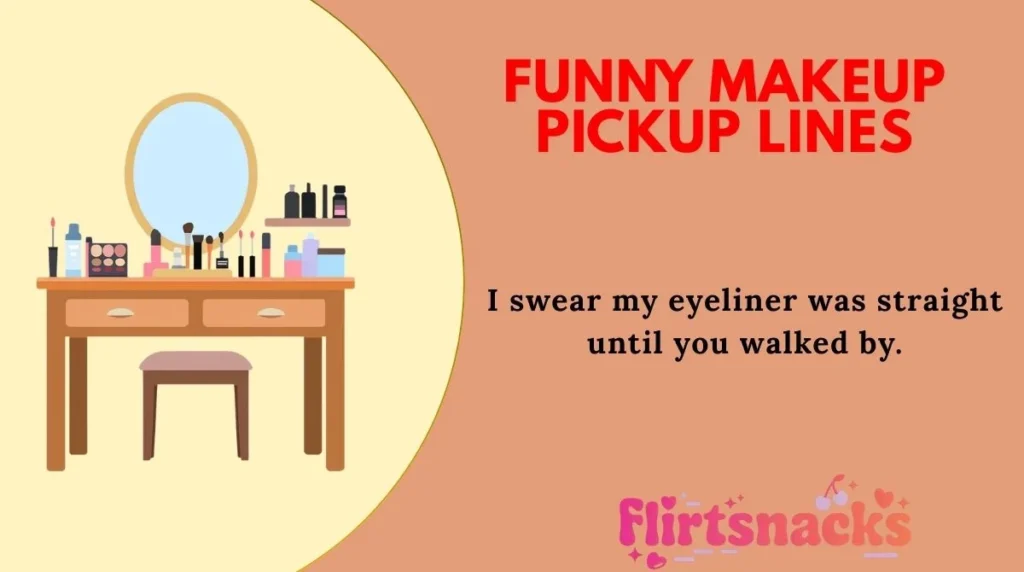 Funny Makeup Pickup Lines