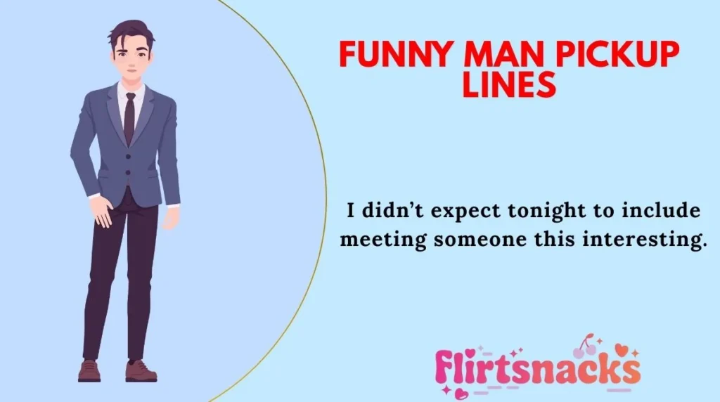 Funny Man Pickup Lines