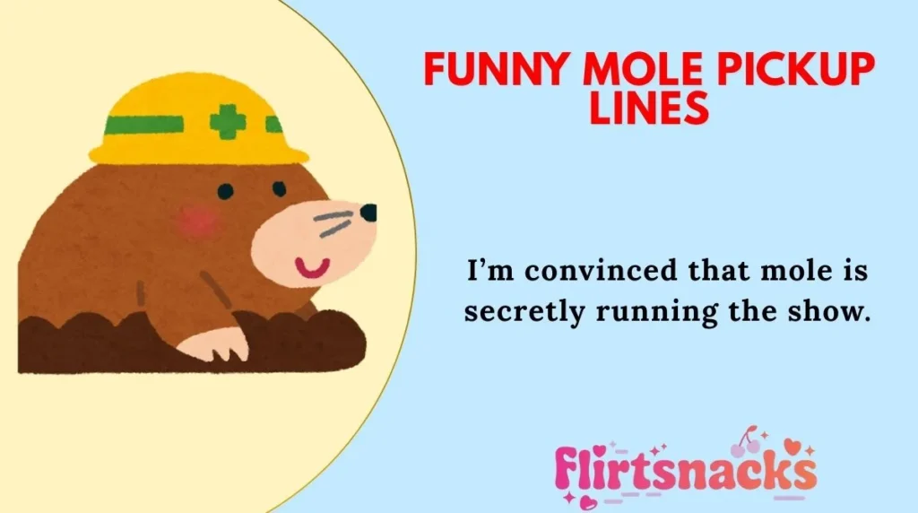 Funny Mole Pickup Lines