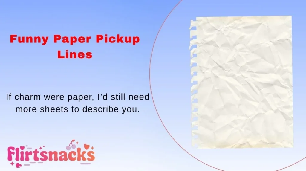 Funny Paper Pickup Lines