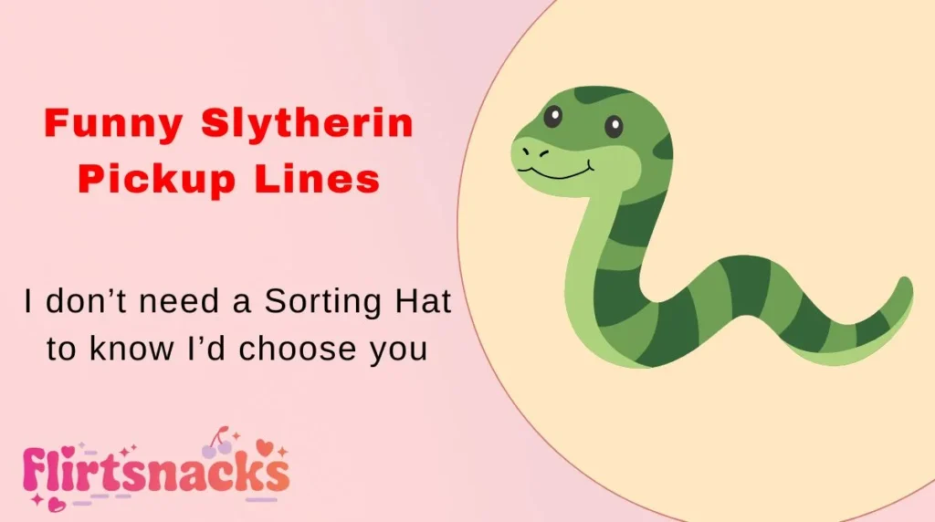 Funny Slytherin Pickup Lines