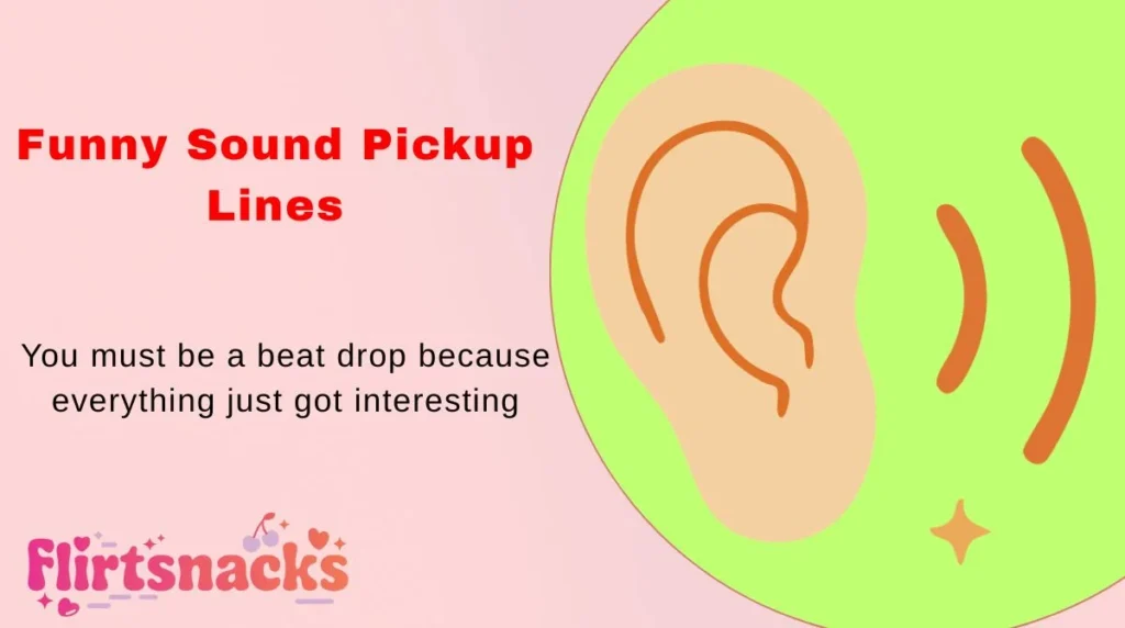Funny Sound Pickup Lines