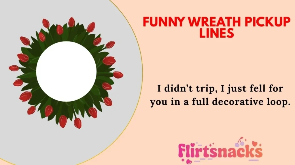 Funny Wreath Pickup Lines