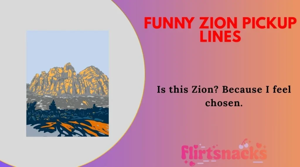 Funny Zion Pickup Lines