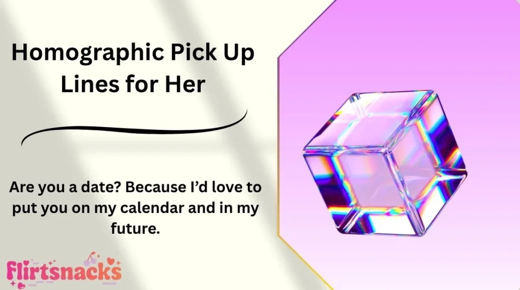 Homographic Pick Up Lines for Her