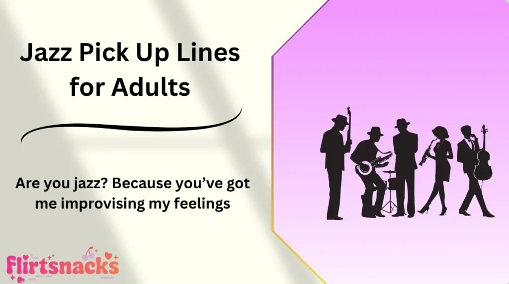 Jazz Pick Up Lines for Adults