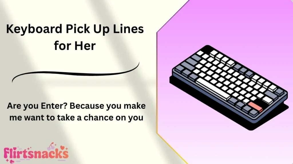 Keyboard Pick Up Lines for Her