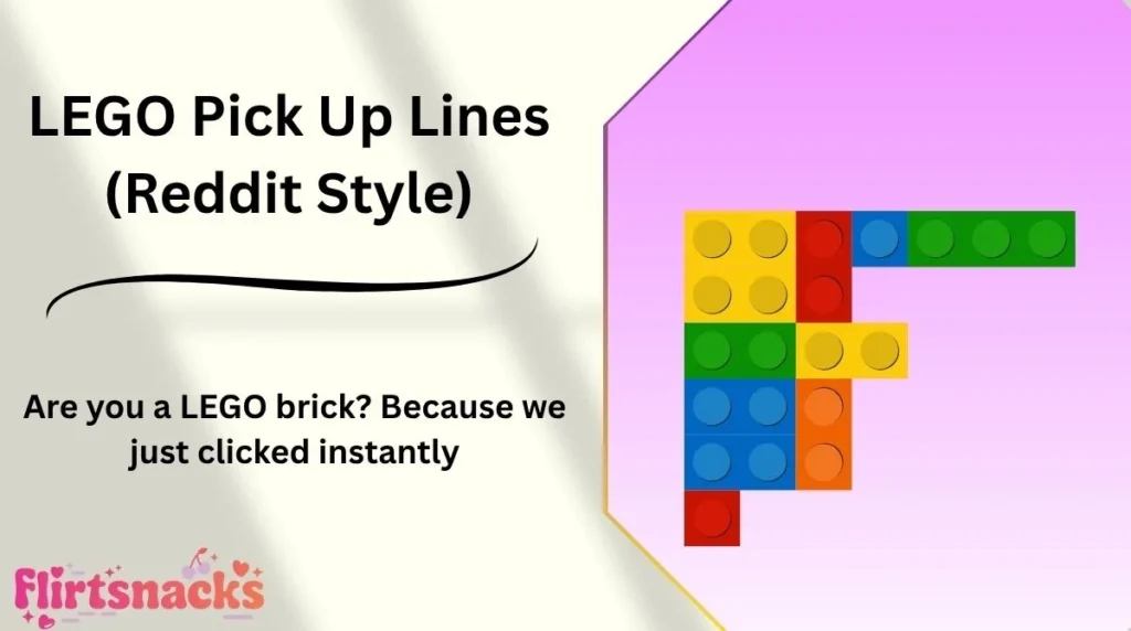LEGO Pick Up Lines (Reddit Style)