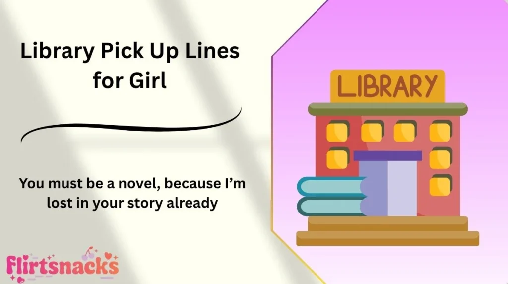 Library Pick Up Lines for Girl