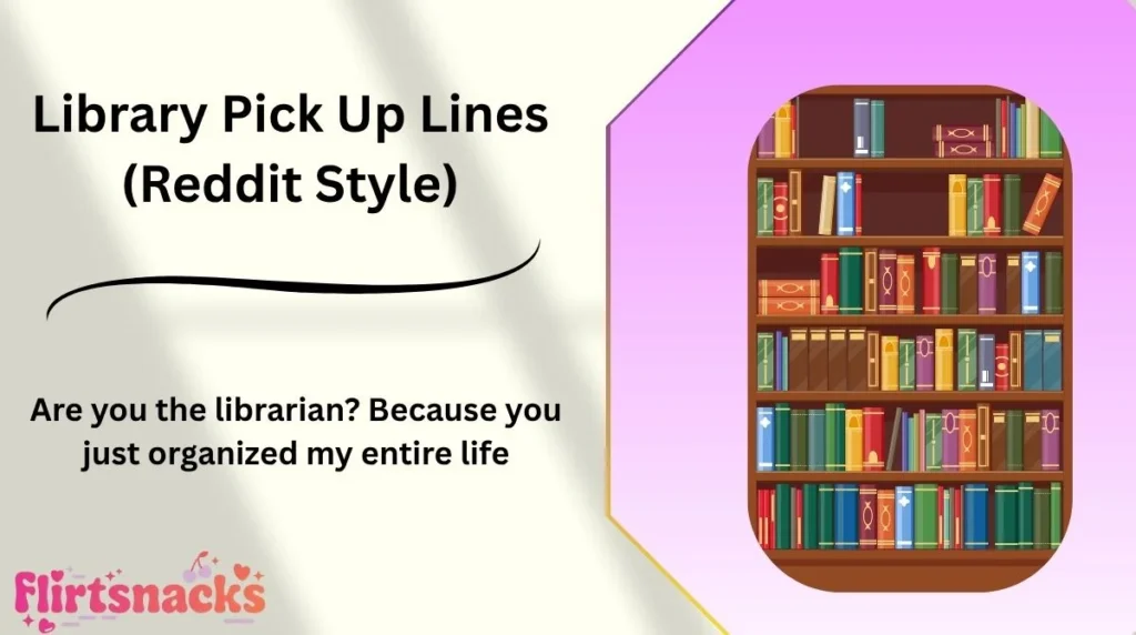 Library Pick Up Lines (Reddit Style)
