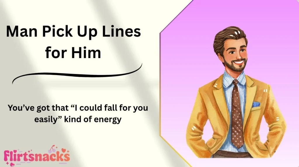 Man Pick Up Lines for Him